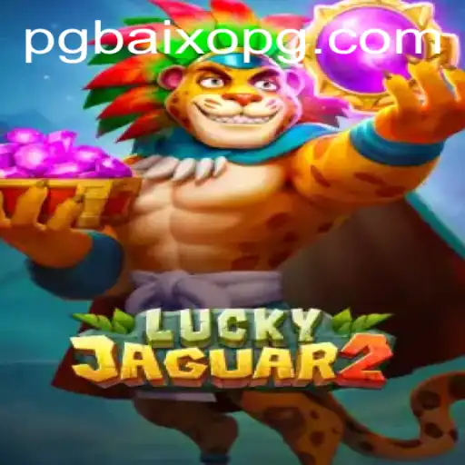 Discovering Luckyjaguar2: A Thrilling Game with BAIXOPG